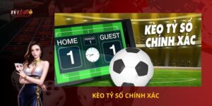 Kèo tỷ số chính xác