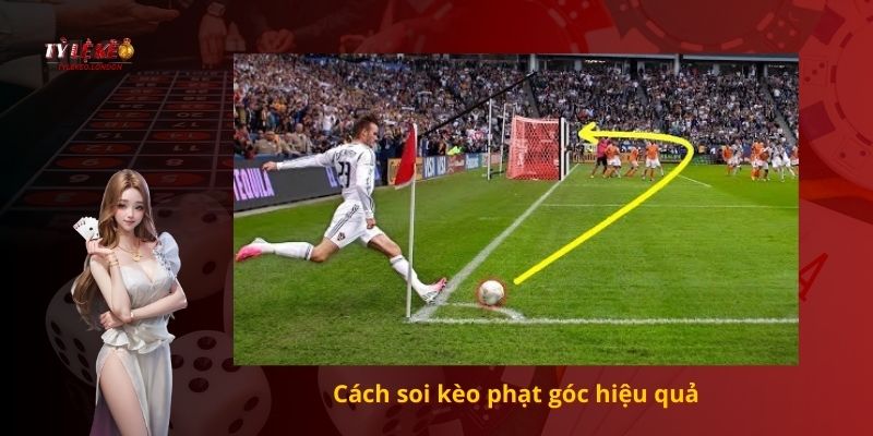 Cách soi kèo phạt góc hiệu quả